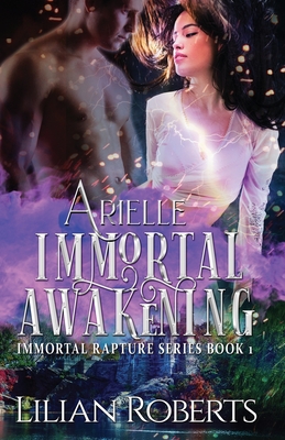 Arielle Immortal Awakening - Roberts, Lilian