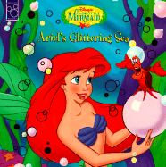 Ariel's Glittering Sea - Kahn, Sheryl, and Mouse Works, and Walt Disney Productions