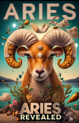 Aries Revealed: : A Zodiac Odyssey in 2024 - Sanjurjo, Daniel