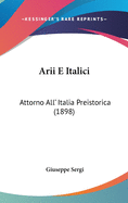 Arii E Italici: Attorno All' Italia Preistorica (1898)