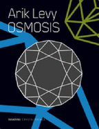 Arik Levy: Osmosis