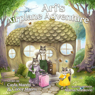 Ari's Airplane Adventure: A Story About Traveling for the First Time