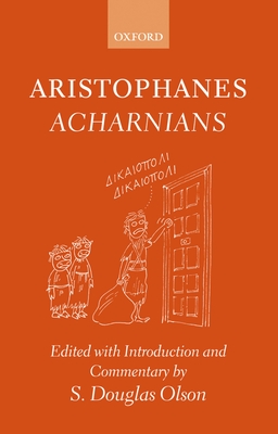 Aristophanes' Acharnians - Olson, S Douglas (Editor)