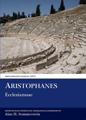 Aristophanes: Ecclesiazusae - Aristophanes, and Sommerstein, Alan H. (Edited and translated by)