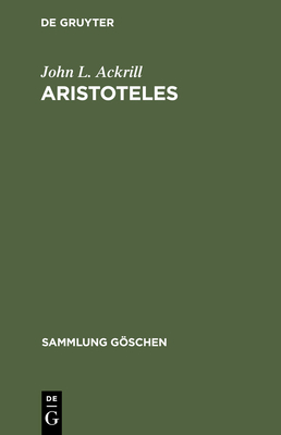 Aristoteles: Eine Einfuhrung in Sein Philosophieren - Ackrill, John