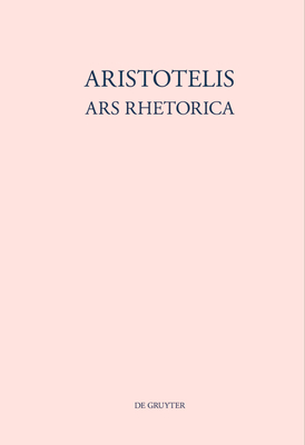 Aristotelis Ars Rhetorica - Aristoteles, and Kassel, Rudolf (Editor)