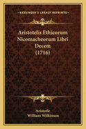 Aristotelis Ethicorum Nicomacheorum Libri Decem (1716)