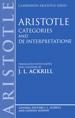 Aristotle Categories and de Interpretatione - Aristotle, and Ackrill, J L