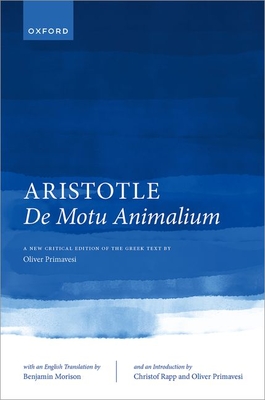 Aristotle, De motu animalium: Text and Translation - Primavesi, Oliver (Introduction by), and Rapp, Christof (Introduction by), and Morison, Benjamin (Introduction by)