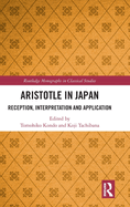 Aristotle in Japan: Reception, Interpretation and Application