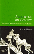 Aristotle on Comedy: Towards a Reconstruction of Poetics II