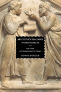 Aristotle's Dialogue with Socrates: On the ''Nicomachean Ethics''