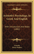 Aristotle's Psychology, in Greek and English: With Introduction and Notes (1882)