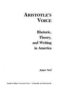 Aristotle's Voice: Rhetoric, Theory & Writing in America