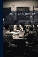 Arithmetic, How to Teach It