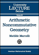 Arithmetic Noncommutative Geometry - Marcolli, Matilde