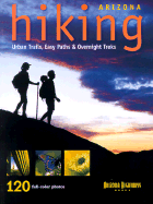 Arizona Hiking: Urban Trails, Easy Paths & Overnight Treks