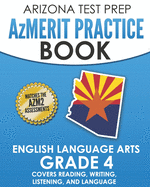 Arizona Test Prep Azmerit Practice Book English Language Arts Grade 4: Covers Reading, Writing, Listening, and Language