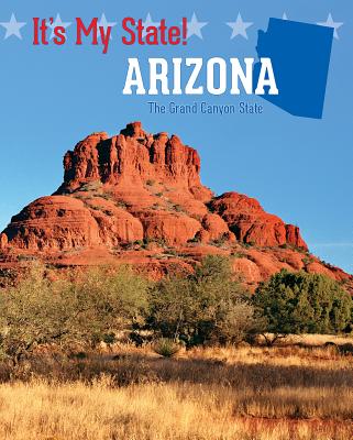 Arizona: The Grand Canyon State - Hudson, Amanda, and Derzipilski, Kathleen, and Jones Waring, Kerry