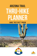 Arizona Trail Thru-Hike Planner