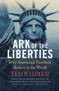 Ark of the Liberties: Why American Freedom Matters to the World