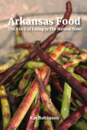 Arkansas Food: The A to Z of Eating in the Natural State