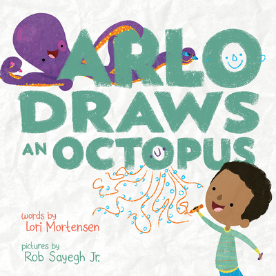 Arlo Draws an Octopus: A Picture Book - Mortensen, Lori