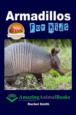 Armadillos For Kids - Davidson, John, and Mendon Cottage Books (Editor), and Smith, Rachel