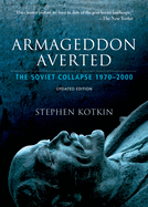 Armageddon Averted: Soviet Collapse since 1970 Updated Edition