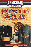 Armchair Reader Civil War: Untold Stories of the Blue and Gray