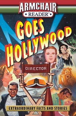 Armchair Reader: Goes Hollywood: Behind-The-Scenes Stories & Tinseltown Trivia - Bahr, Jeff (Contributions by), and Doll, Susan (Contributions by), and Duplacey, James (Contributions by)