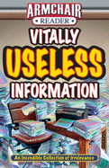 Armchair Reader Vitally Useless Information - Publications International Staff, Null