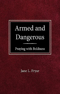 Armed and Dangerous - Fryar, Jane L