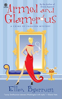 Armed and Glamorous: A Crime of Fashion Mystery - Byerrum, Ellen