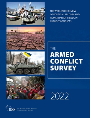 Armed Conflict Survey 2022 - Strategic Studies (Iiss), The International Institute for (Editor)