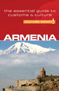 Armenia - Culture Smart!: The Essential Guide to Customs & Culture