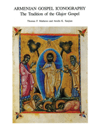 Armenian Gospel Iconography: The Tradition of the Glajor Gospel