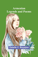 Armenian Legends And Poems