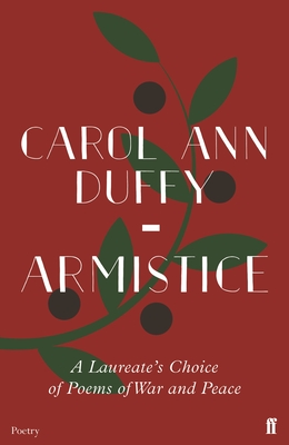 Armistice: A Laureate's Choice of Poems of War and Peace - Duffy, Carol Ann