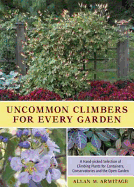 Armitage's Vines and Climbers: A Gardener's Guide to the Best Vertical Plants. Allan M. Armitage