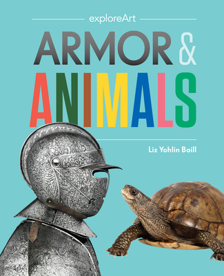 Armor & Animals - Baill, Liz Yohlin