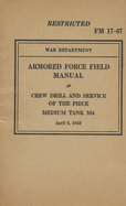 Armored Force Field Manual Crew Drill & Service of the Piece Medium Tank M4