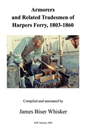 Armorers and Related Tradesmen of Harpers Ferry, 1803-1860