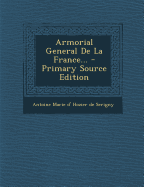 Armorial General de La France... - Primary Source Edition