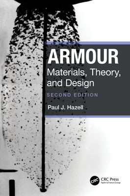 Armour: Materials, Theory, and Design - Hazell, Paul J