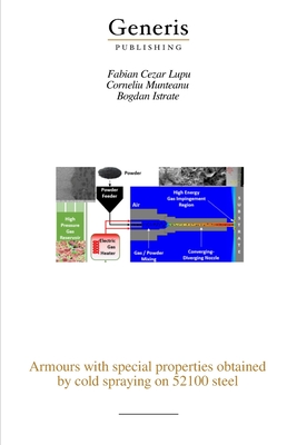 Armours with special properties obtained by cold spraying on 52100 steel - Lupu, Fabian Cezar