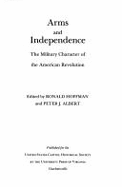 Arms and Independence: The Military Character of the American Revolution