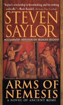 Arms of Nemesis: A Novel of Ancient Rome - Saylor, Steven W