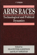 Arms Races: Technological and Political Dynamics