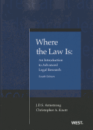 Armstrong and Knott's Where the Law Is: An Introduction to Advanced Legal Research, 4th